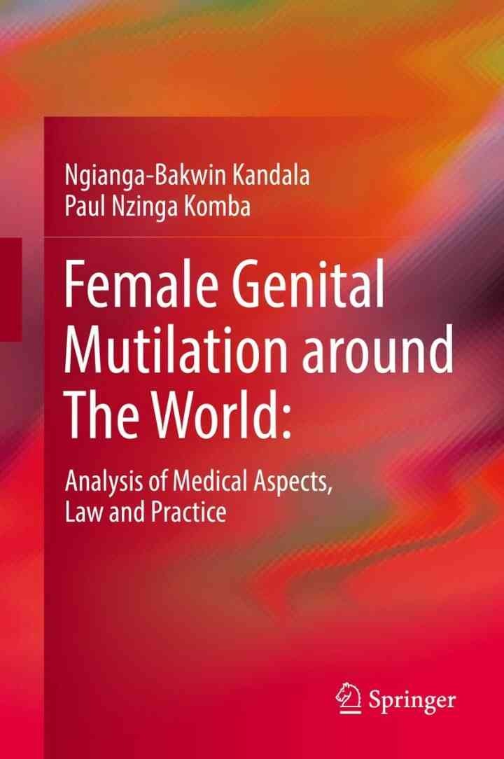 Female Genital Mutilation around The World:: Analysis of Medical Aspects, Law and Practice eBook
