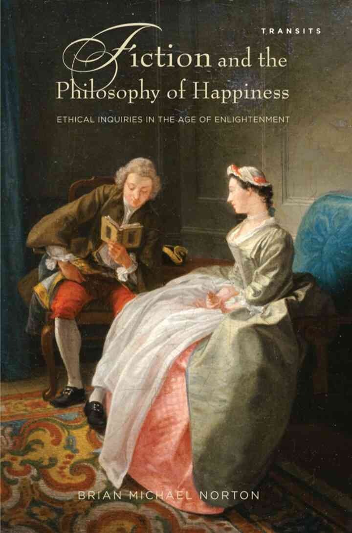 Fiction and the Philosophy of Happiness: Ethical Inquiries in the Age of Enlightenment eBook