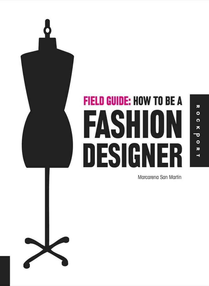 Field Guide: How to be a Fashion Designer: How to be a Fashion Designer eBook