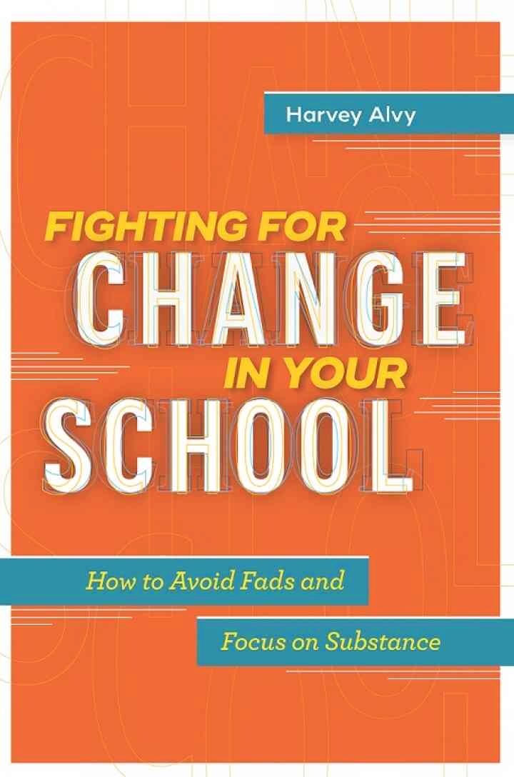 Fighting for Change in Your School: How to Avoid Fads and Focus on Substance, 1st Edition eBook