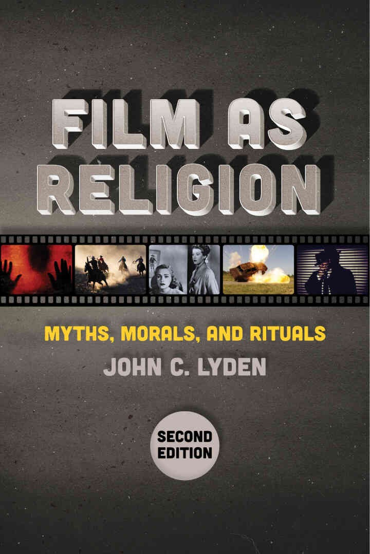 Film as Religion: Myths, Morals, and Rituals, Second Edition eBook