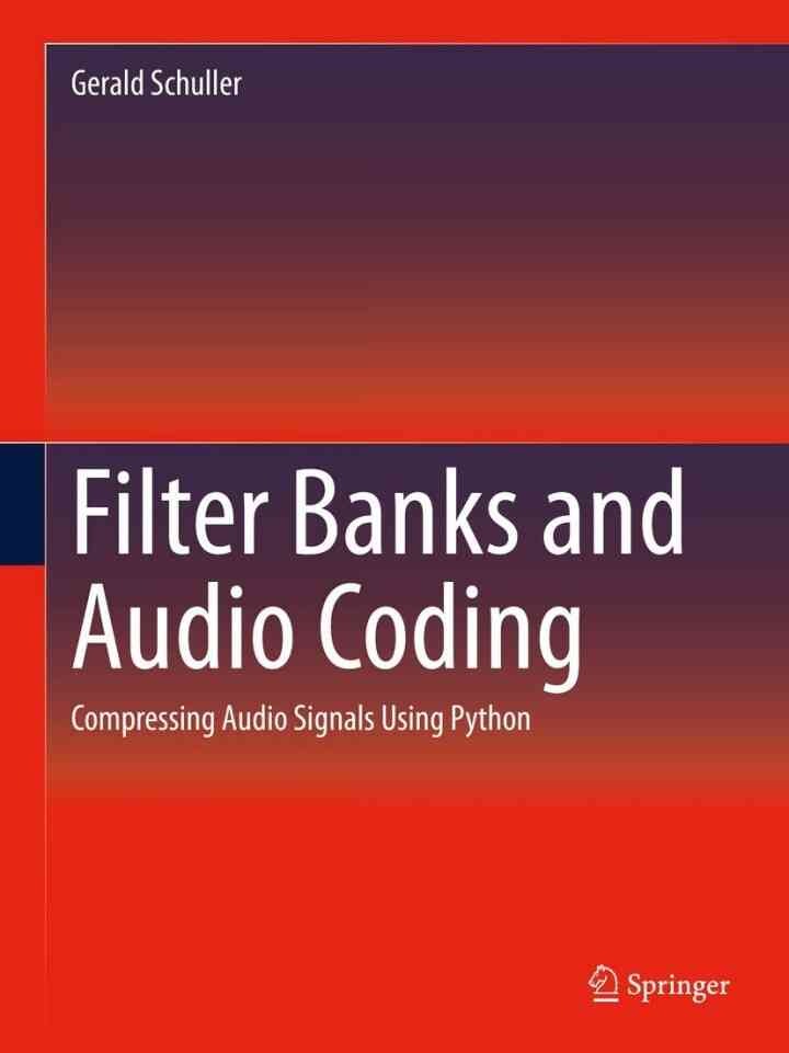 Filter Banks and Audio Coding: Compressing Audio Signals Using Python eBook