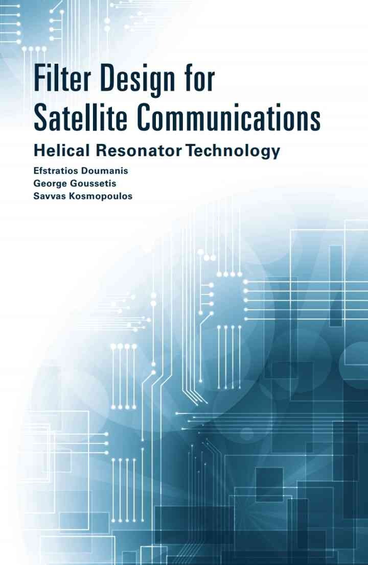 Filter Design for Satellite Communications: Helical Resonator Technology, 1st Edition eBook