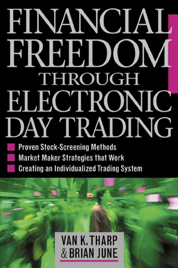 Financial Freedom Through Electronic Day Trading, 1st Edition eBook