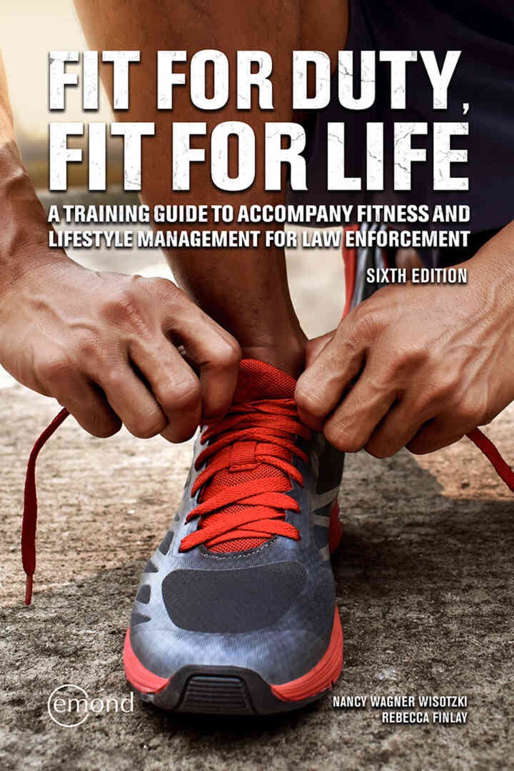 Fit for Duty, Fit for Life: A Training Guide to Accompany Fitness and Lifestyle Management for Law Enforcement, 6th Edition eBook