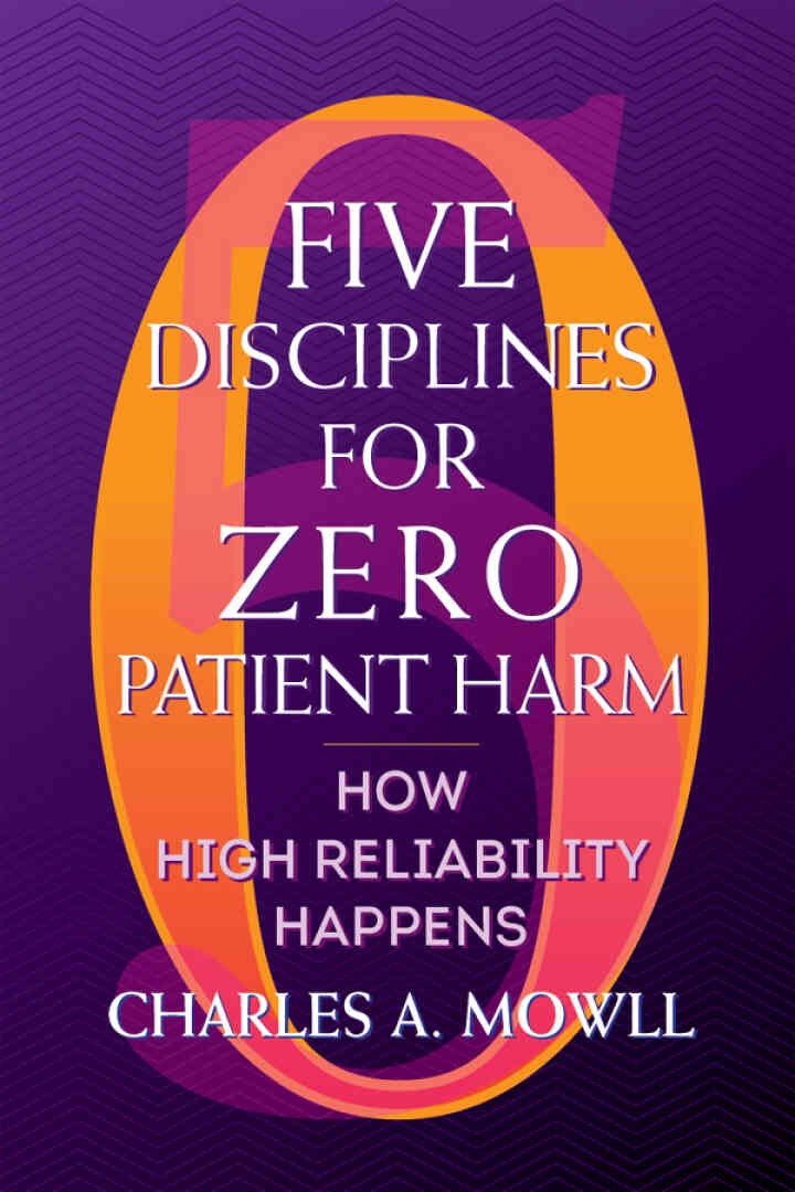 Five Disciplines for Zero Patient Harm: How High Reliability Happens eBook
