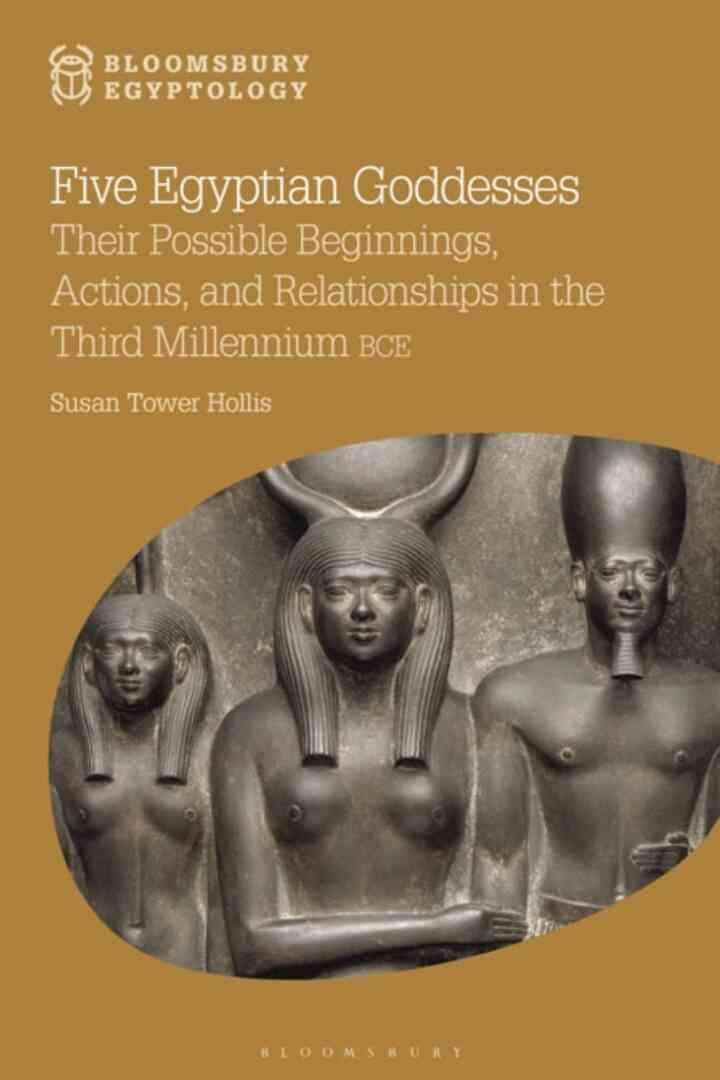 Five Egyptian Goddesses: Their Possible Beginnings, Actions, and Relationships in the Third Millennium BCE, 1st Edition eBook