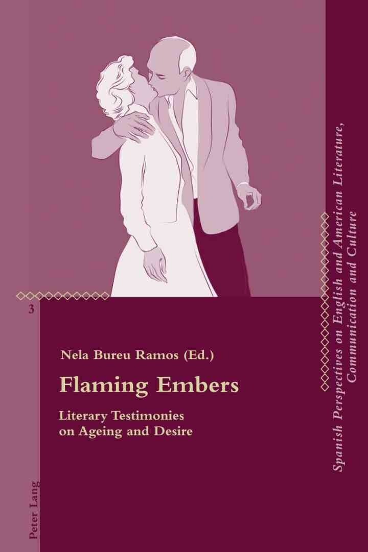 Flaming Embers: Literary Testimonies on Ageing and Desire, 1st Edition eBook