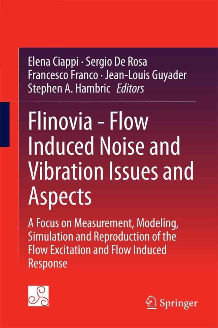Flinovia - Flow Induced Noise and Vibration Issues and Aspects: A Focus on Measurement, Modeling, Simulation and Reproduction of the Flow Excitation and Flow Induced Response eBook