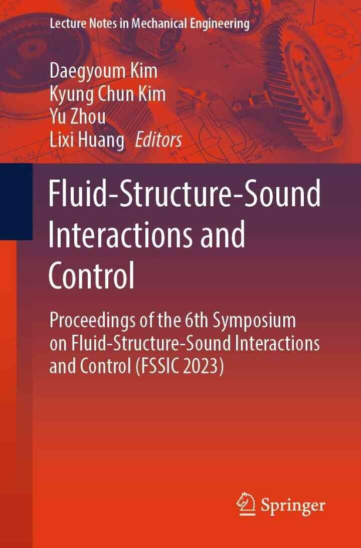Fluid-Structure-Sound Interactions and Control: Proceedings of the 6th Symposium on Fluid-Structure-Sound Interactions and Control (FSSIC 2023) eBook