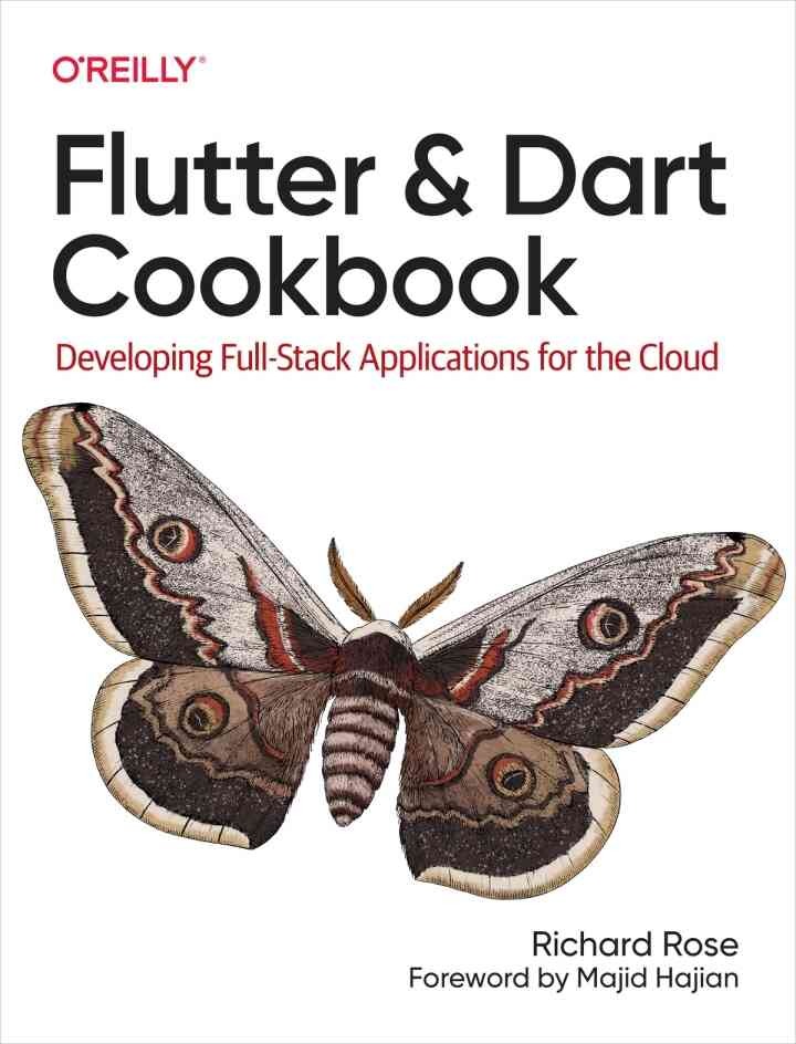 Flutter and Dart Cookbook: Developing Full-Stack Applications for the Cloud, 1st Edition eBook