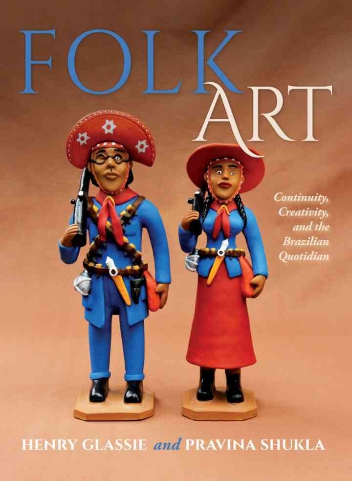 Folk Art: Continuity, Creativity, and the Brazilian Quotidian eBook