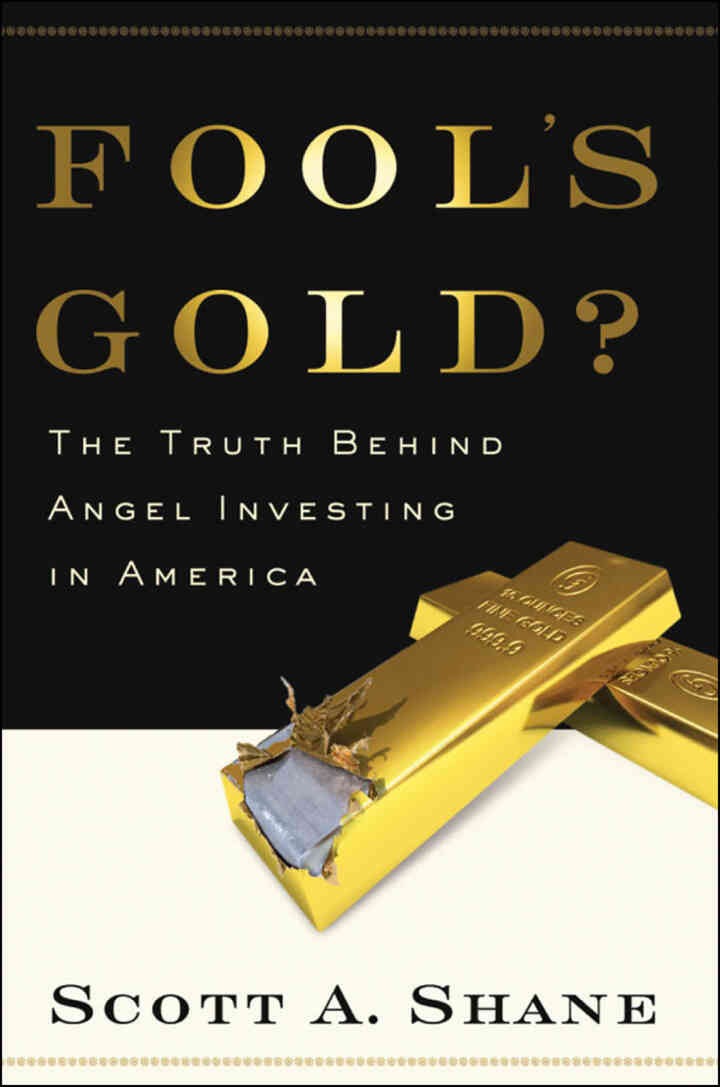 Fool's Gold?: The Truth Behind Angel Investing in America eBook