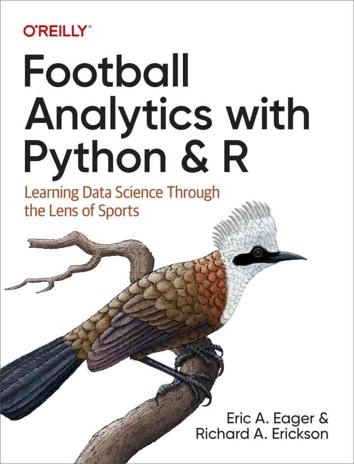 Football Analytics with Python & R: Learning Data Science Through the Lens of Sports, 1st Edition eBook