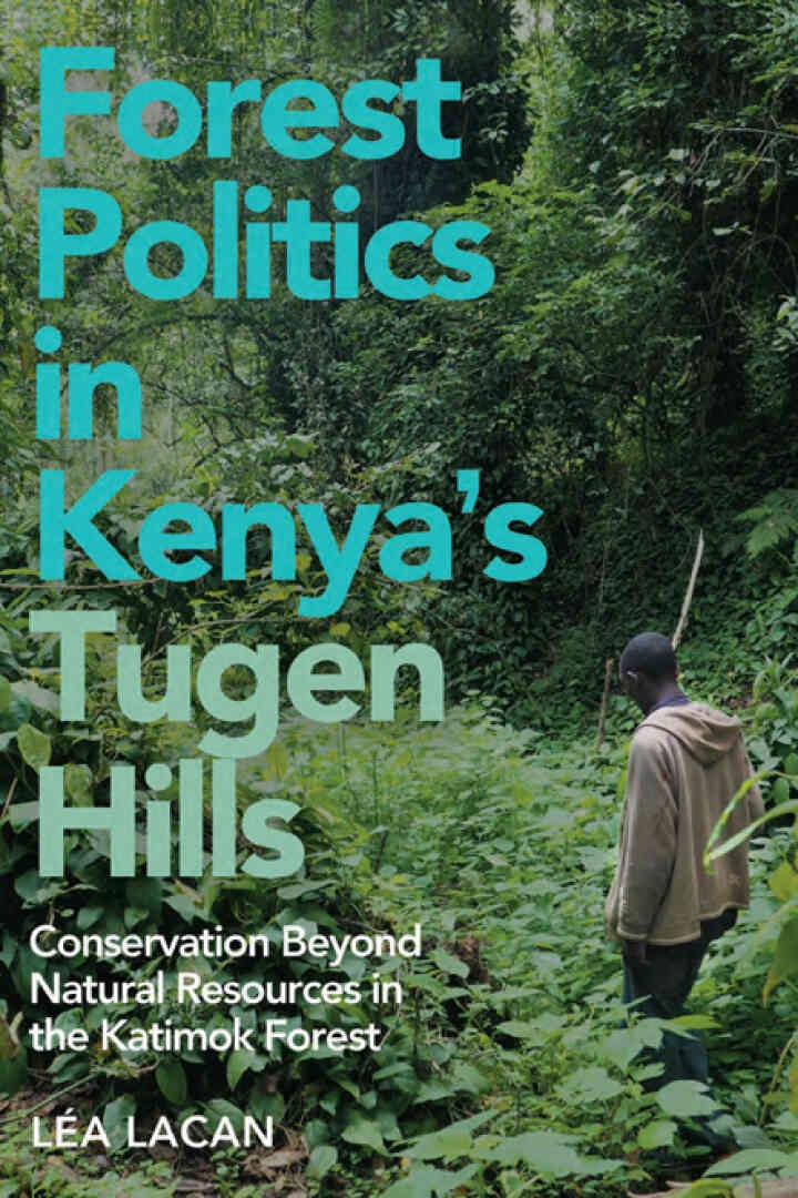 Forest Politics in Kenya's Tugen Hills: Conservation Beyond Natural Resources in the Katimok Forest eBook