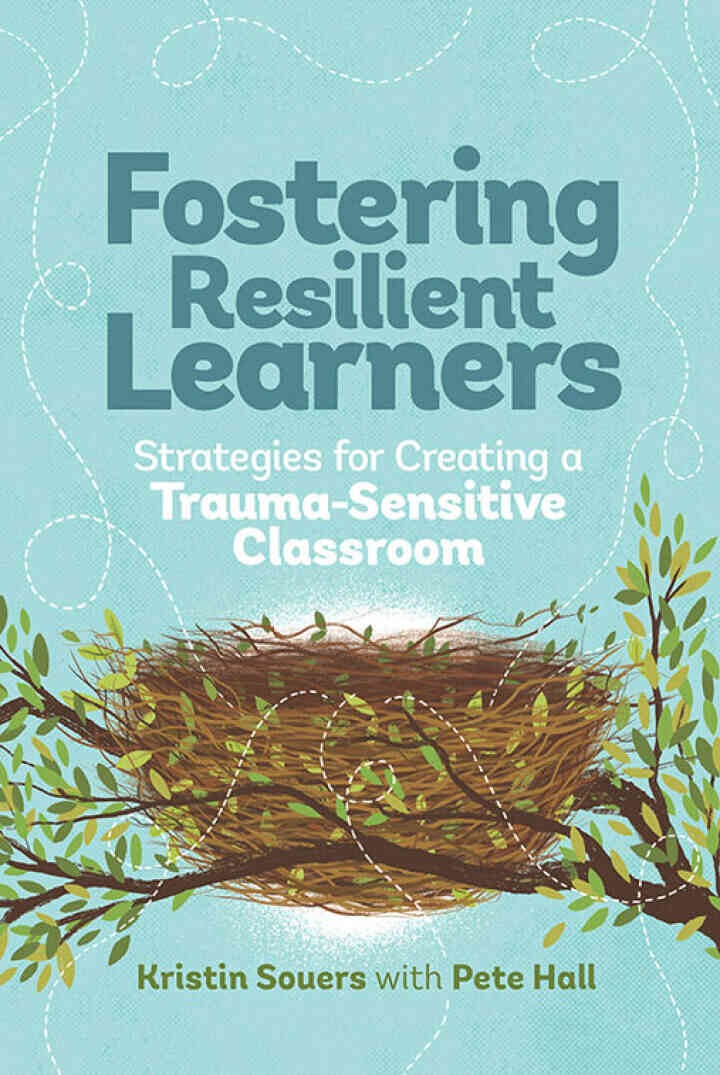 Fostering Resilient Learners: Strategies for Creating a Trauma-Sensitive Classroom eBook
