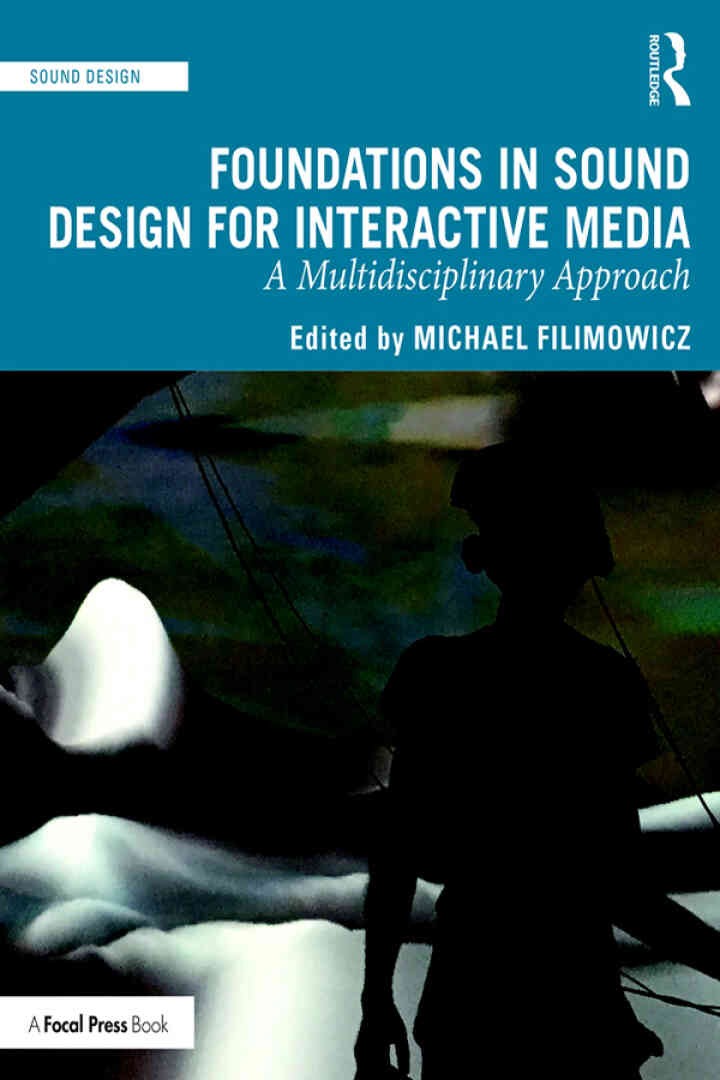 Foundations in Sound Design for Interactive Media: A Multidisciplinary Approach eBook