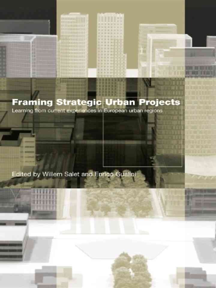 Framing Strategic Urban Projects: Learning from current experiences in European urban regions, 1st Edition eBook