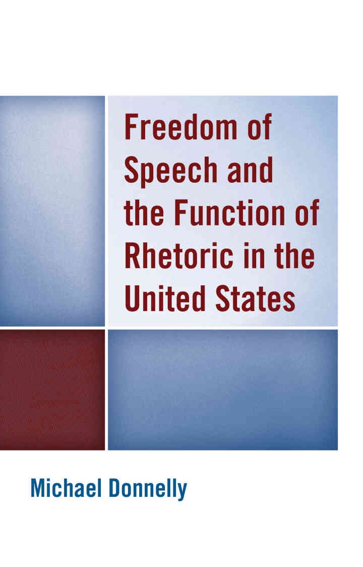 Freedom of Speech and the Function of Rhetoric in the United States eBook