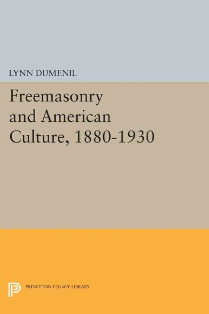 Freemasonry and American Culture, 1880-1930 eBook