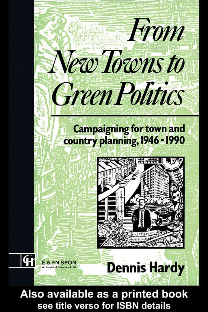 From New Towns to Green Politics: Campaigning for Town and Country Planning 1946-1990, 1st Edition eBook