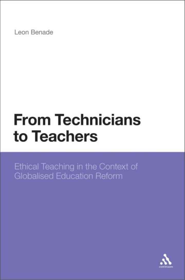 From Technicians to Teachers: Ethical Teaching in the Context of Globalised Education Reform, 1st Edition eBook