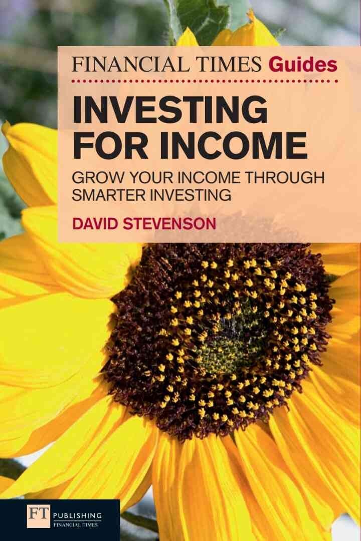 FT Guide to Investing for Income: Grow Your Income Through Smarter Investing, 1st Edition eBook