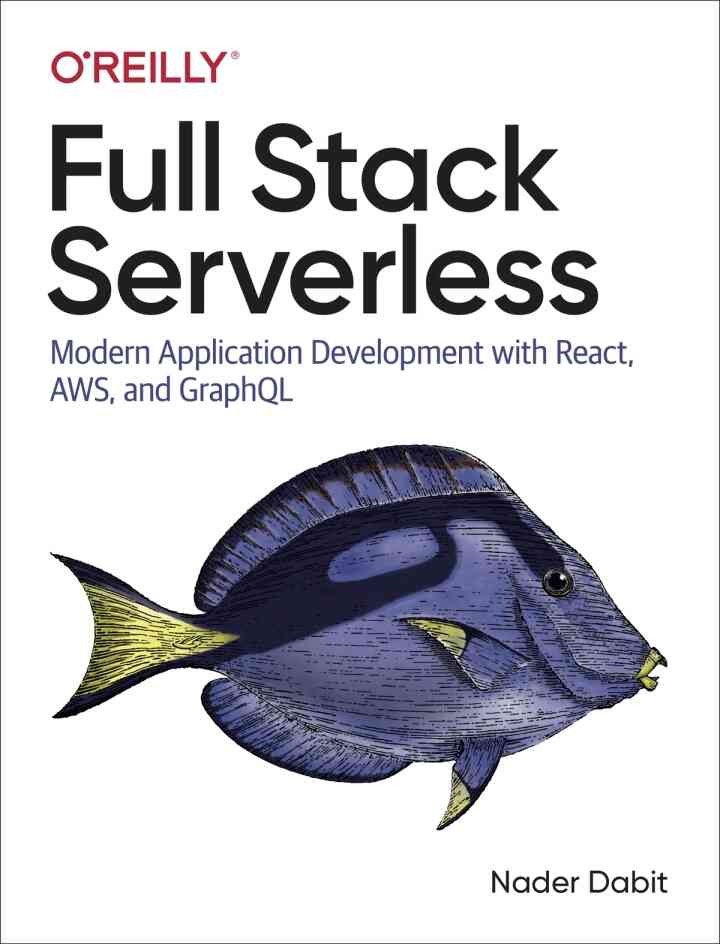 Full Stack Serverless, 1st Edition eBook