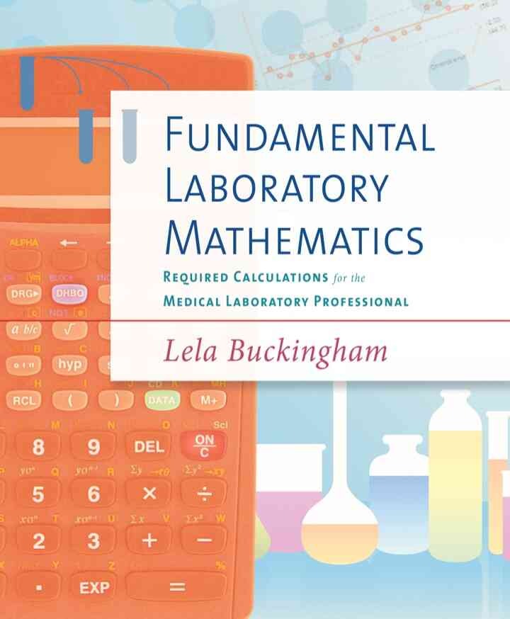 Fundamental Laboratory Mathematics : Required Calculations for the Medical Laboratory Professional, 1st Edition eBook