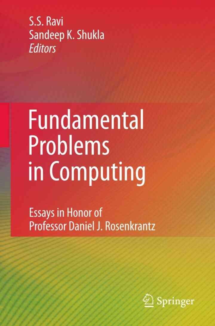 Fundamental Problems in Computing: Essays in Honor of Professor Daniel J. Rosenkrantz, 1st Edition eBook