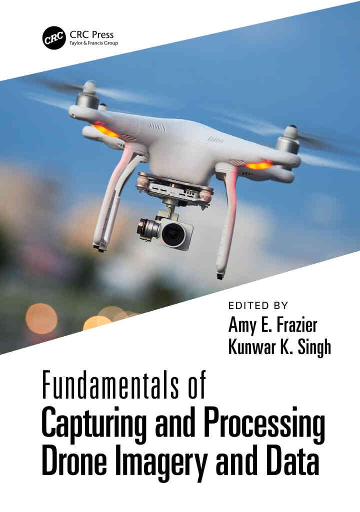 Fundamentals of Capturing and Processing Drone Imagery and Data, 1st Edition eBook