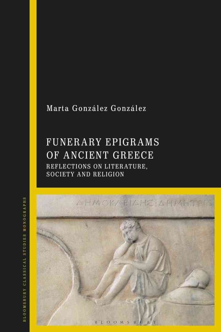 Funerary Epigrams of Ancient Greece: Reflections on Literature, Society and Religion, 1st Edition eBook