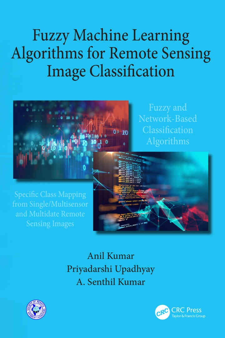 Fuzzy Machine Learning Algorithms for Remote Sensing Image Classification, 1st Edition eBook