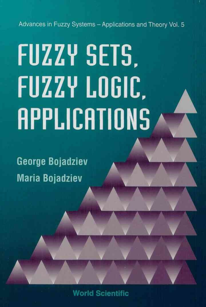 FUZZY SETS,FUZZY LOGIC,APPLICATIONS (V5) eBook