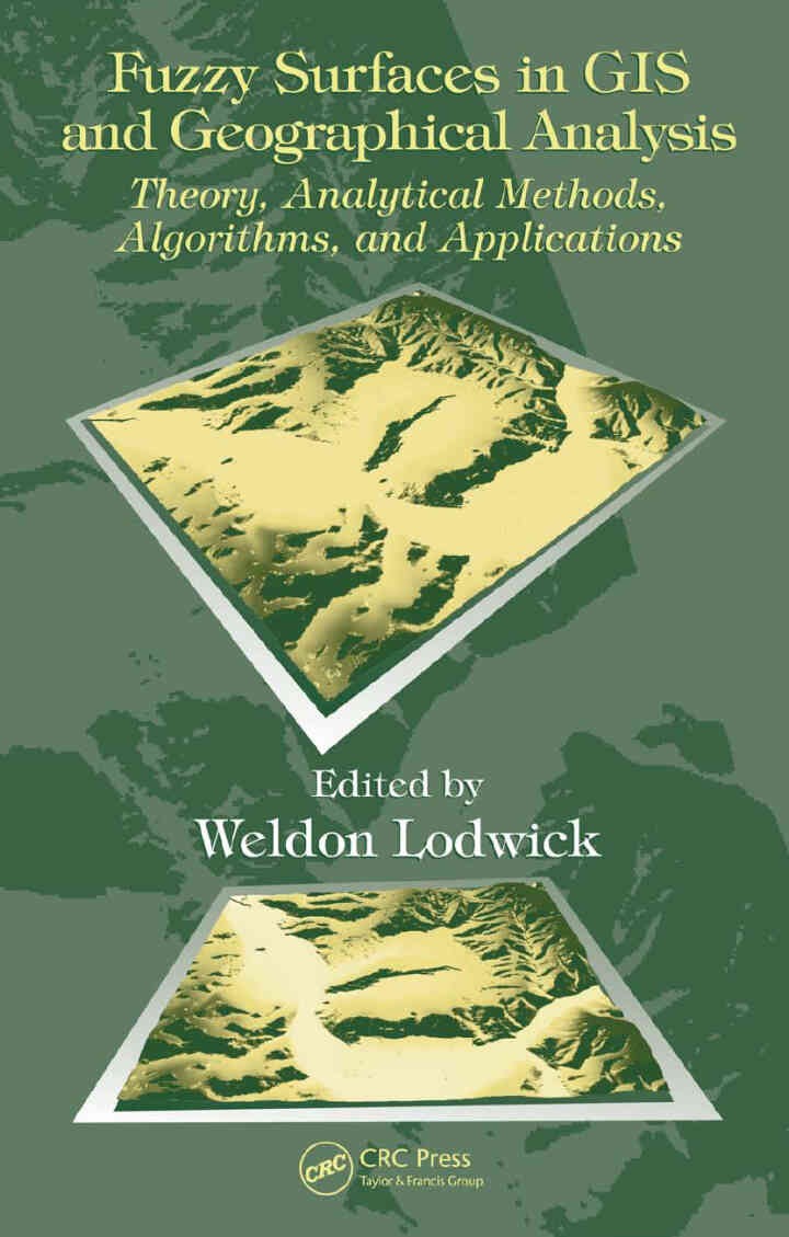 Fuzzy Surfaces in GIS and Geographical Analysis: Theory, Analytical Methods, Algorithms and Applications, 1st Edition eBook