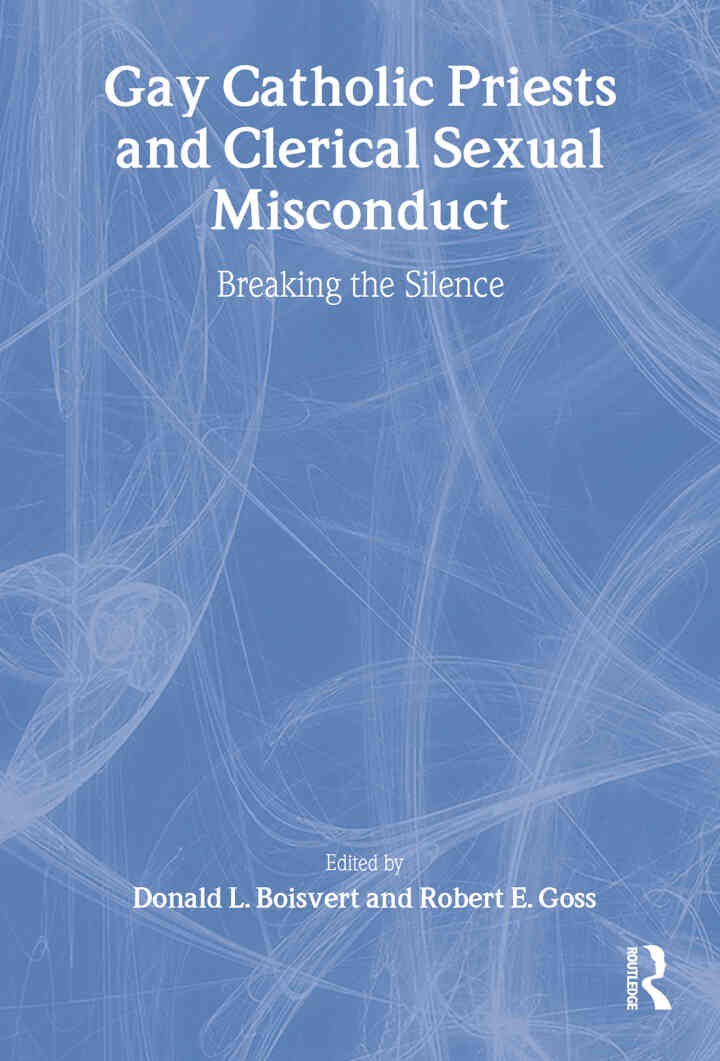 Gay Catholic Priests and Clerical Sexual Misconduct: Breaking the Silence, 1st Edition eBook
