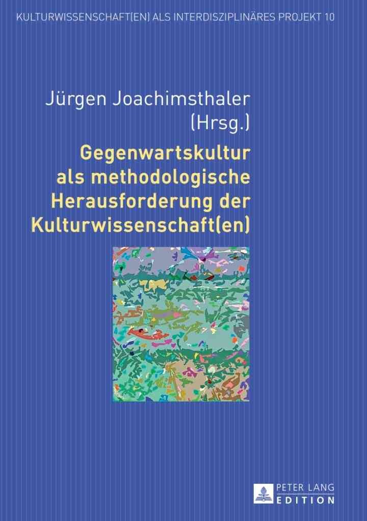 Gegenwartskultur als methodologische Herausforderung der Kulturwissenschaft(en), 1st Edition eBook