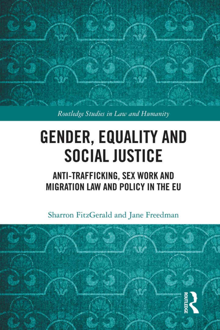 Gender, Equality and Social Justice: Anti Trafficking, Sex Work and Migration Law and Policy in the EU eBook