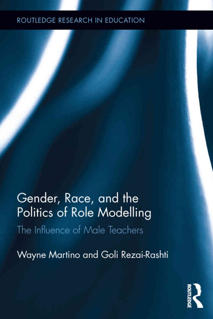 Gender, Race, and the Politics of Role Modelling: The Influence of Male Teachers, 1st Edition eBook