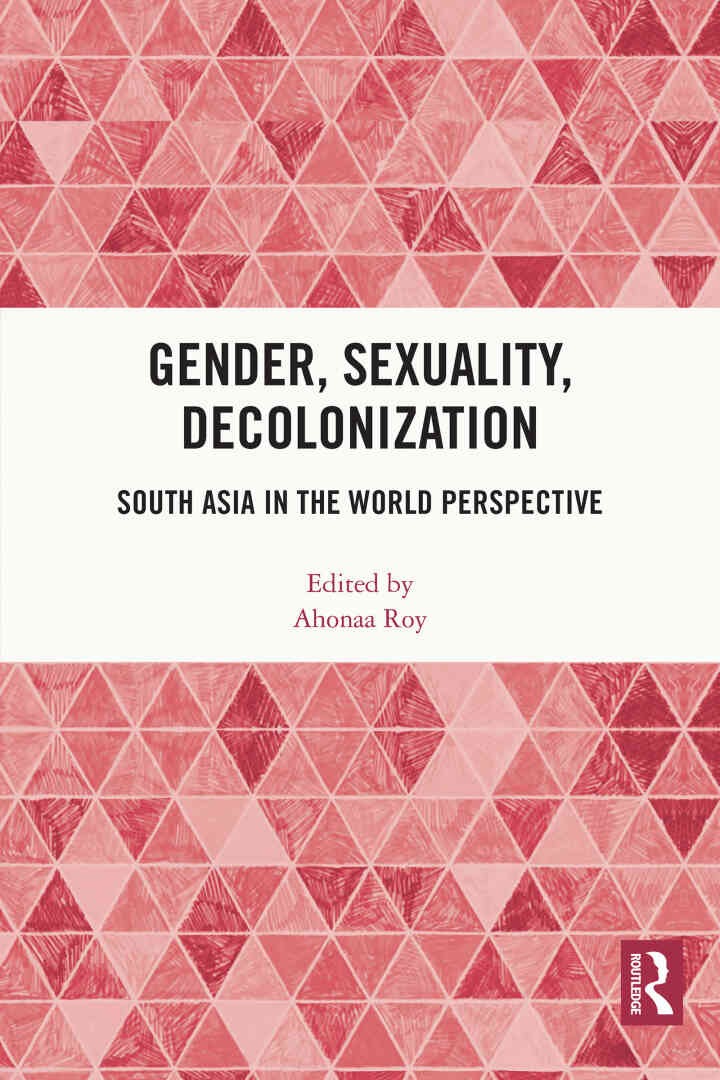 Gender, Sexuality, Decolonization: South Asia in the World Perspective, 1st Edition eBook