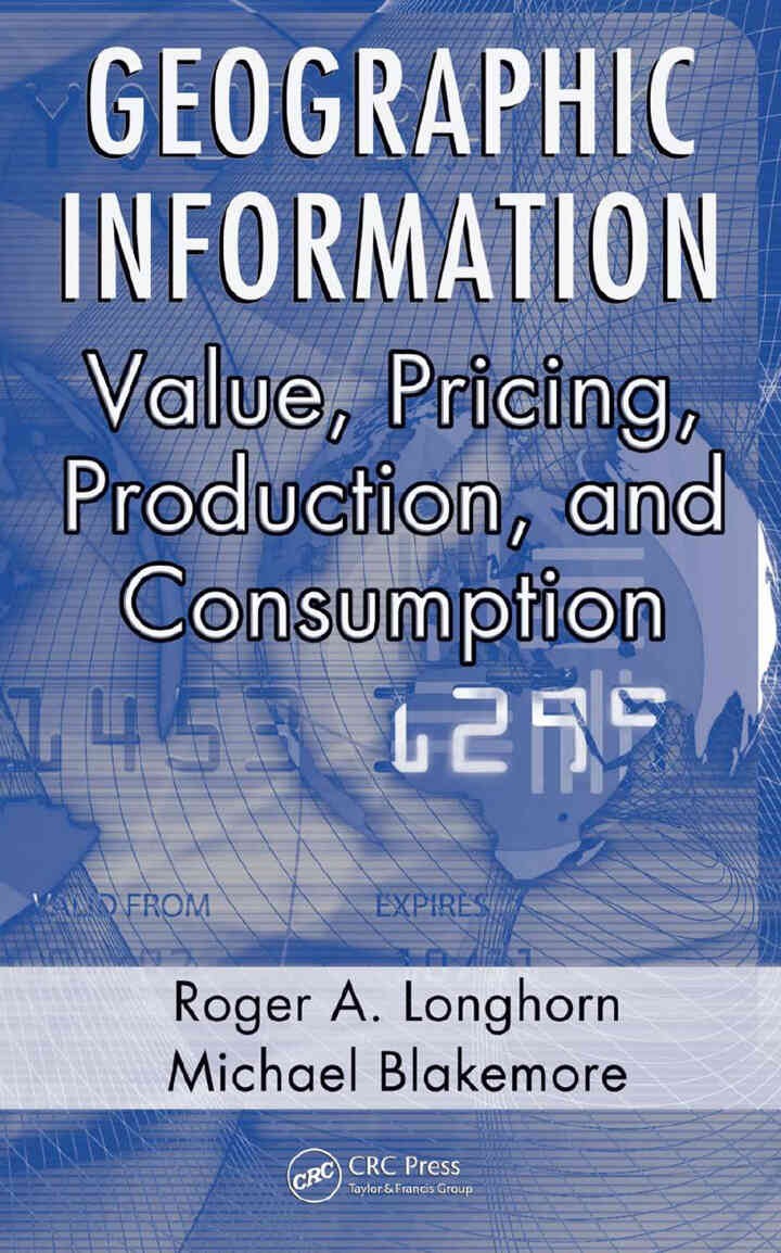 Geographic Information: Value, Pricing, Production, and Consumption, 1st Edition eBook