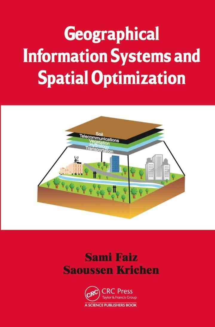 Geographical Information Systems and Spatial Optimization, 1st Edition eBook