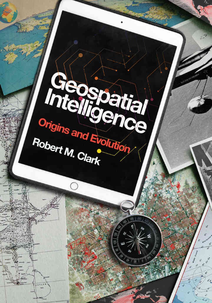 Geospatial Intelligence: Origins and Evolution eBook