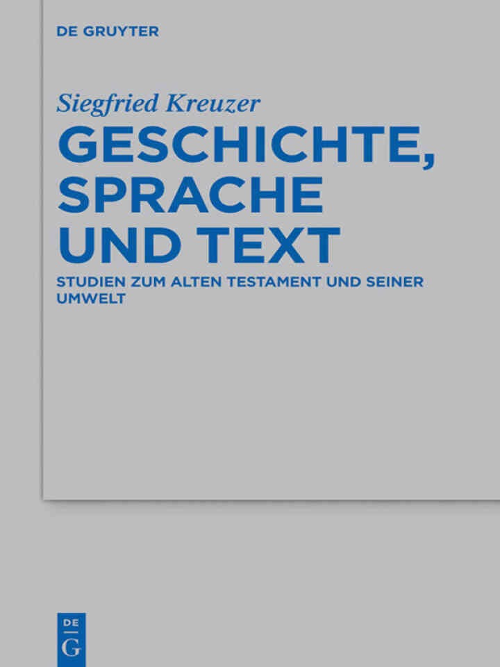 Geschichte, Sprache und Text: Studien zum Alten Testament und seiner Umwelt, 1st Edition eBook