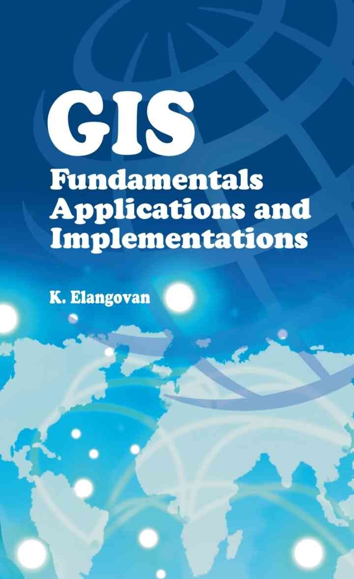 GIS: Fundamentals,Applications and Implementations, 1st Edition eBook