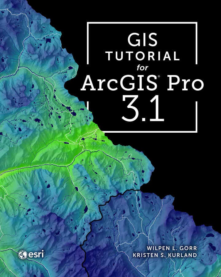 GIS Tutorial for ArcGIS Pro 3.1Newer Edition Available, 5th Edition eBook