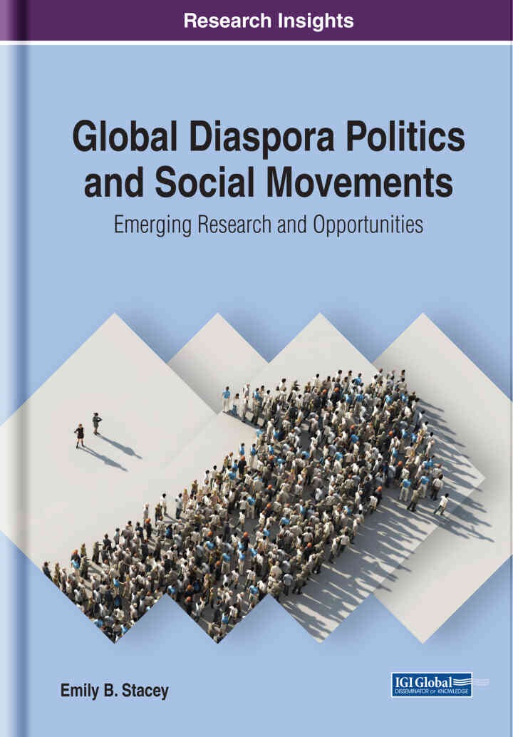 Global Diaspora Politics and Social Movements: Emerging Research and Opportunities eBook