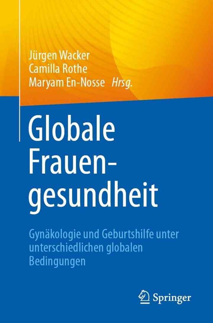 Globale Frauengesundheit: Gynäkologie und Geburtshilfe unter unterschiedlichen globalen Bedingungen eBook