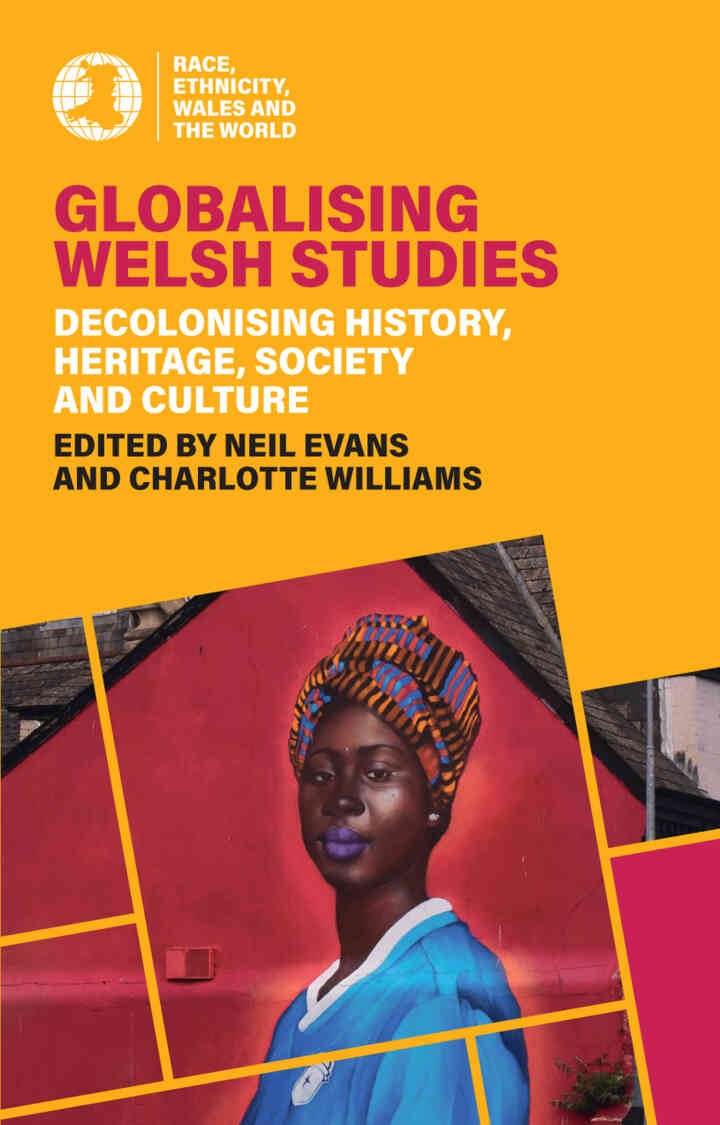 Globalising Welsh Studies: Decolonising history, heritage, society and culture, 1st Edition eBook