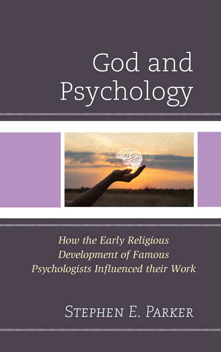 God and Psychology: How the Early Religious Development of Famous Psychologists Influenced their Work eBook